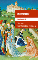 Die 101 wichtigsten Fragen - Mittelalter - Claudia M&auml;rtl