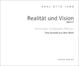 Realit&auml;t und Vision - Zeichnungen, Druckgraphik, &Ouml;lskizzen (Band 2) - Karl Otto Jung