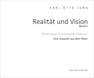 Realität und Vision - Zeichnungen, Druckgraphik, Ölskizzen (Band 2)
