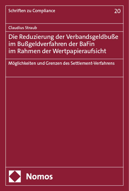 Die Reduzierung der Verbandsgeldbu&szlig;e im Bu&szlig;geldverfahren der BaFin im Rahmen der Wertpapieraufsicht - Claudius Straub