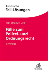 F&auml;lle zum Polizei- und Ordnungsrecht - Max-Emanuel Geis