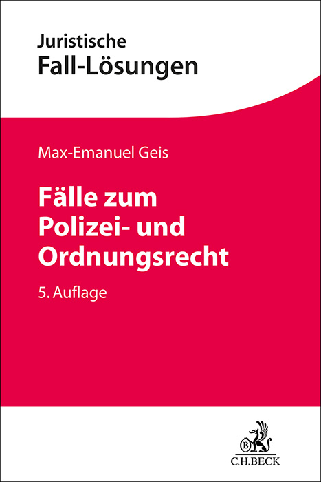 F&auml;lle zum Polizei- und Ordnungsrecht - Max-Emanuel Geis