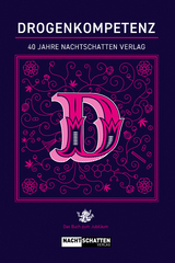 Drogenkompetenz &ndash; 40 Jahre Nachtschatten Verlag