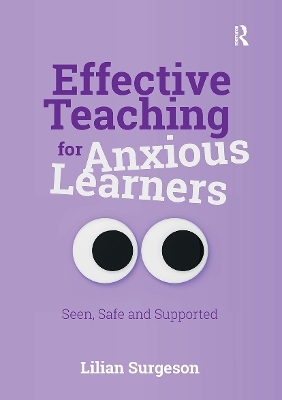 Effective Teaching for Anxious Learners - Lilian Surgeson