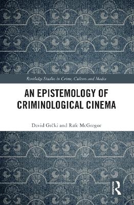An Epistemology of Criminological Cinema