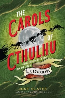 The Carols of Cthulhu - Mike Slater