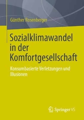 Sozialklimawandel in der Komfortgesellschaft - Günther Rosenberger