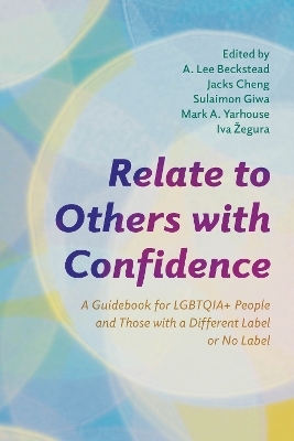 Relate to Others with Confidence - A. Lee Beckstead, Jacks Cheng, Sulaimon Giwa, Mark A. Yarhouse, Iva Žegura