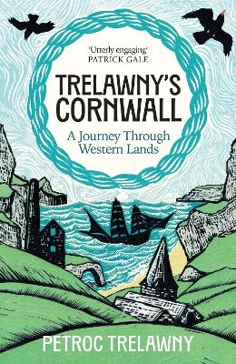 Trelawny&rsquo;s Cornwall - Petroc Trelawny