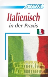 Italienisch in der praxis : f&uuml;r Fortgeschrittene