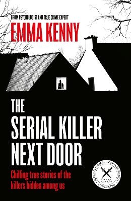 The Serial Killer Next Door - Emma Kenny
