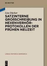 Satzinterne Gro&szlig;schreibung in Hexenverh&ouml;rprotokollen der Fr&uuml;hen Neuzeit - Lisa D&uuml;cker