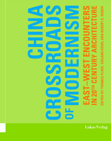 China – Crossroads of Modernism - Robert K. Huber