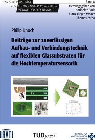 Beiträge zur zuverlässigen Aufbau- und Verbindungstechnik auf flexiblen Glassubstraten für die Hochtemperatursensorik