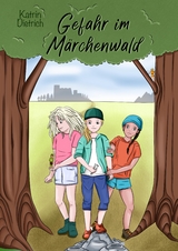 Gefahr im M&auml;rchenwald - Katrin Dietrich