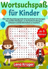 Wortsuchspa&szlig; f&uuml;r Kinder ab 6 Jahren - Lena Kr&uuml;ger