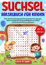 Suchsel R&auml;tselbuch f&uuml;r Kinder ab 6 Jahren - Lena Kr&uuml;ger