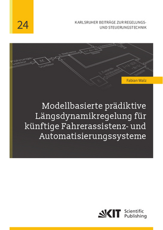 Modellbasierte prädiktive Längsdynamikregelung für künftige Fahrerassistenz- und Automatisierungssysteme