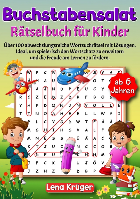 Buchstabensalat R&auml;tselbuch f&uuml;r Kinder ab 6 Jahren - Lena Kr&uuml;ger