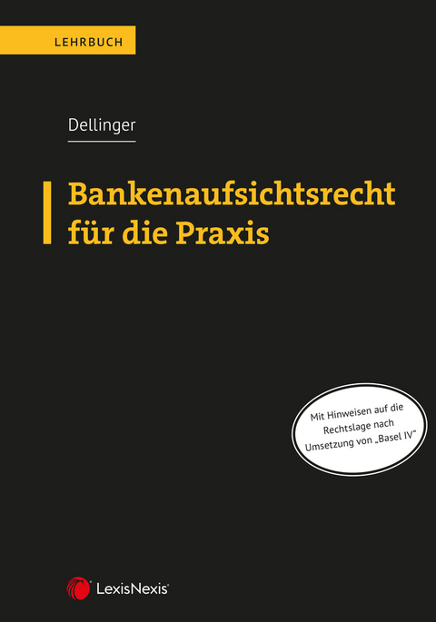 Bankenaufsichtsrecht f&uuml;r die Praxis - 