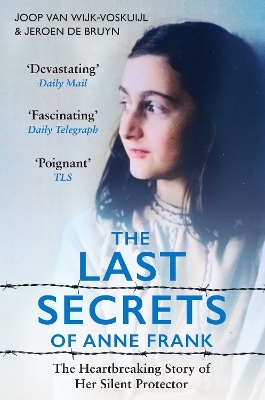 The Last Secrets of Anne Frank - Joop Van Wijk-Voskuijl, Jeroen de Bruyn