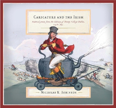 Caricature and the Irish - Nicolas K. Robinson