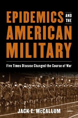 Epidemics and the American Military - Dr. Jack E. McCallum
