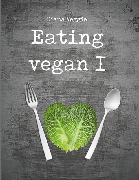 Eating vegan I - Diana Veggie