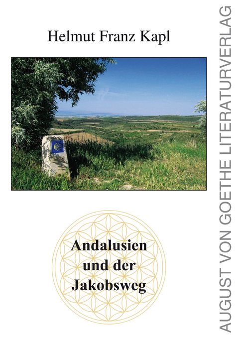 Andalusien und der Jakobsweg - Helmut Franz Kapl