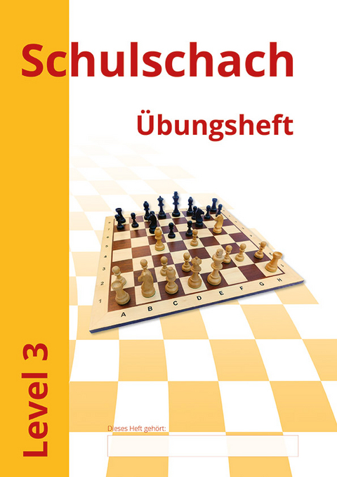 Schulschach &Uuml;bungsheft Level 3