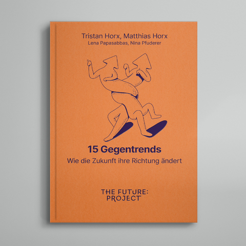 15 Gegentrends - Tristan Horx, Matthias Horx, Lena Papasabbas, Nina Pfuderer