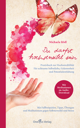 Du darfst hochsensibel sein. Praxisbuch zur Hochsensibilit&auml;t - Michaela R&ouml;dl