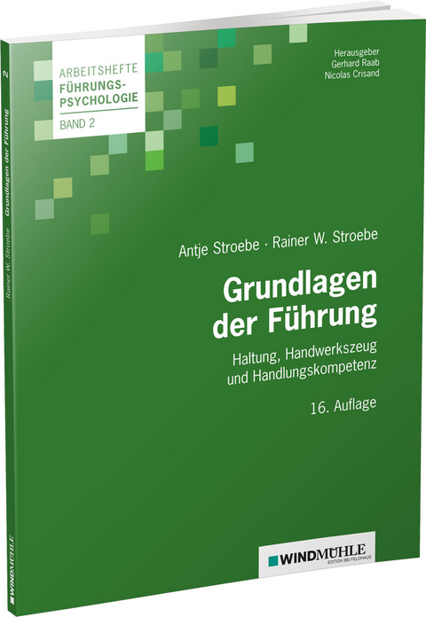 Grundlagen der F&uuml;hrung - Rainer W Stroebe, Antje Stroebe