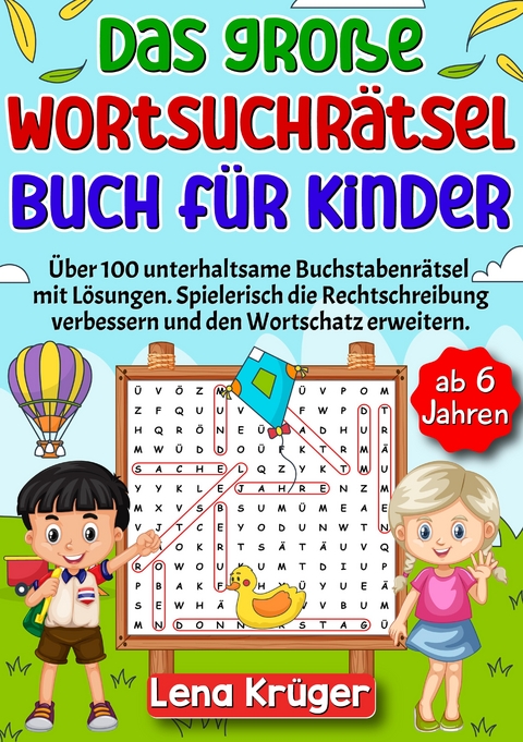 Das gro&szlig;e Wortsuchr&auml;tsel Buch f&uuml;r Kinder ab 6 Jahren - Lena Kr&uuml;ger