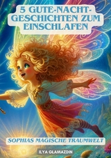 5 Gute-Nacht-Geschichten zum Einschlafen - Ilya Glamazdin