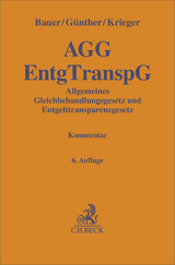 Allgemeines Gleichbehandlungsgesetz und Entgelttransparenzgesetz. AGG EntgTranspG - Bauer, Jobst-Hubertus; Günther, Jens; Krieger, Steffen