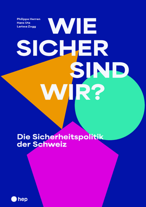 Wie sicher sind wir? - Philippe Herren, Hans Utz, Larissa Zogg