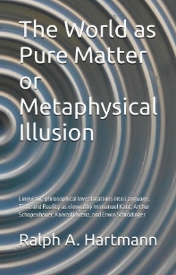 The World as Pure Matter or Metaphysical Illusion