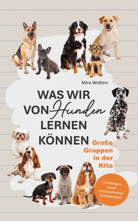 Was wir von Hunden lernen können - Mira Wolters