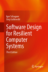 Software Design for Resilient Computer Systems - Schagaev, Igor; Gutknecht, Jürg