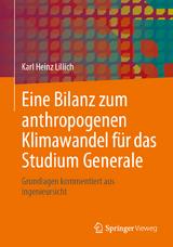 Eine Bilanz zum anthropogenen Klimawandel f&uuml;r das Studium Generale - Karl Heinz Lillich