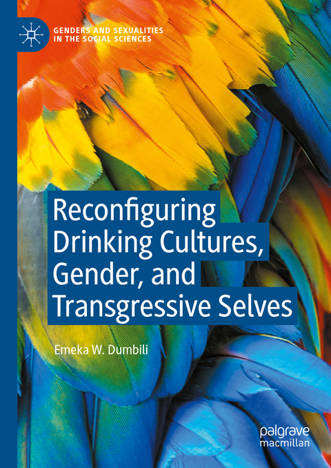 Reconfiguring Drinking Cultures, Gender, and Transgressive Selves - Emeka W. Dumbili