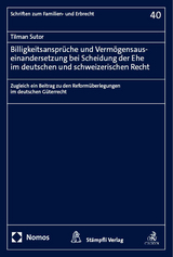 Billigkeitsanspr&uuml;che und Verm&ouml;gensauseinandersetzung bei Scheidung der Ehe im deutschen und schweizerischen Recht - Tilman Sutor
