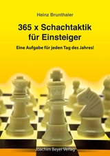 365 x Schachtaktik f&uuml;r Einsteiger - Heinz Brunthaler