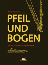 Pfeil und Bogen - J&uuml;rgen Junkmanns