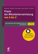 Praxis der Mitarbeitervertretung von A bis Z - Tanja Bohlender, Herbert Deppisch, Sven Feuerhahn, Robert Jung, Victoria Lübeke, Erhard Schleitzer