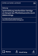 Systembildung interfamili&auml;rer Vertr&auml;ge am Beispiel des Pflichtteilsverzichts durch Abk&ouml;mmlinge - Celina Lay
