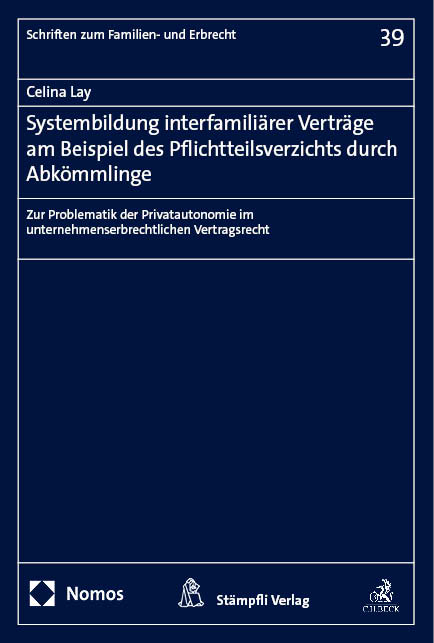 Systembildung interfamili&auml;rer Vertr&auml;ge am Beispiel des Pflichtteilsverzichts durch Abk&ouml;mmlinge - Celina Lay