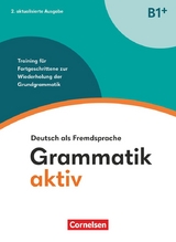 Grammatik aktiv - Deutsch als Fremdsprache - 2. aktualisierte Ausgabe - B1+ - Friederike Jin, Ute Voss