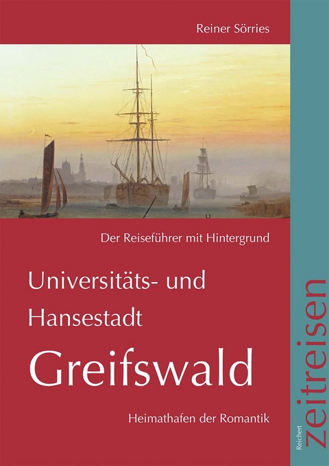 Universit&auml;ts- und Hansestadt Greifswald, der Reisef&uuml;hrer mit Hintergrund - Reiner S&ouml;rries